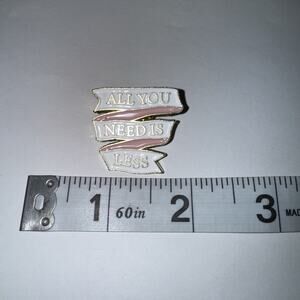 All You Need Is Less Ribbon Pin Brooch